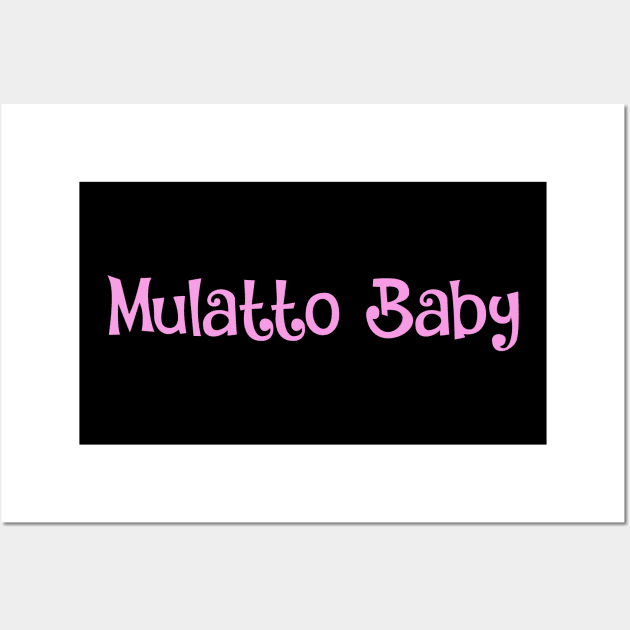 Mulatto Baby- pride, proud identity Wall Art by Zoethopia